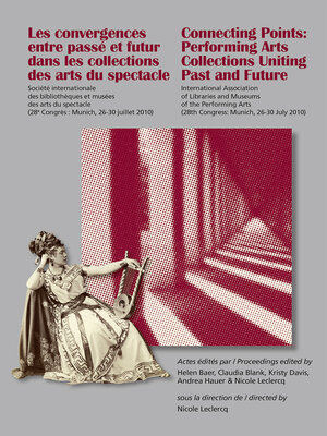 cover image of Les Convergences entre passé et futur dans les collections des arts du spectacle- Connecting Points